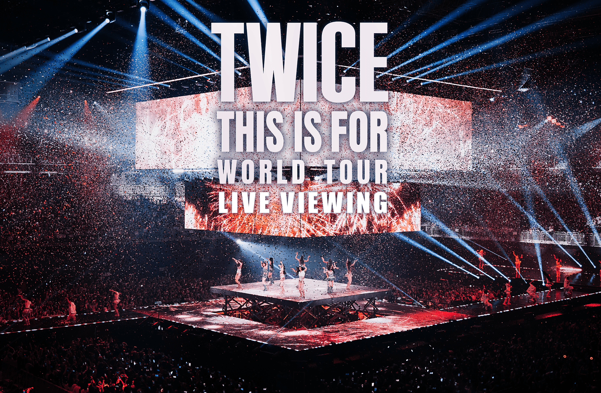 TWICE <THIS IS FOR> WORLD TOUR IN JAPAN Live Viewing